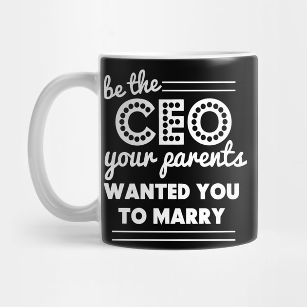 Be the CEO Your Parents Wanted You to Marry by StacysCellar